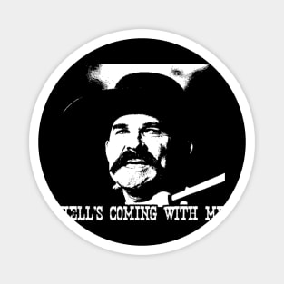 Tombstone Hells Coming With Me Magnet